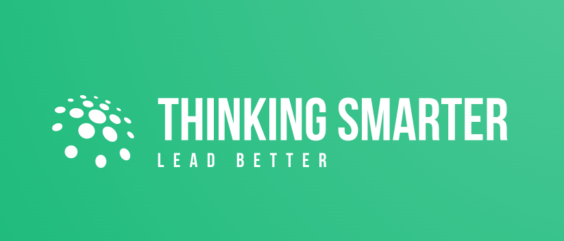 Thinking Smarter, Leading Better